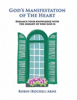 God's Manifestation Of The Heart Robin Arne Taschenbuch Kartoniert / Broschiert
