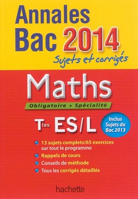 OBJECTIF BAC 2014 - Annales Sujets et corriges - Maths terminale ES