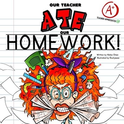 OUR TEACHER ATE OUR HOMEWORK A - GOOD