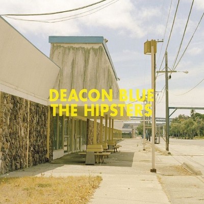 Deacon Blue: The Hipsters