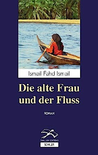 Thumbnail - Die Alte Frau Und Der Fluss - Ismail Fahd Ismail - 9783899302172