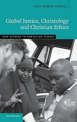 Global Justice, Christology and Christian Ethics Cahill Hardback 9781107028777