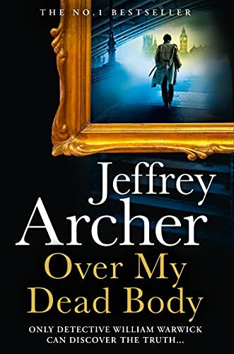 Over My Dead Body: The Next Thriller from the Sunday Times Bestselling Author.