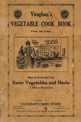 Vaughan's Seed  Vaughan's Vegetable Cook Book: How to Cook and Use (Taschenbuch)