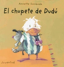 El Chupete de Dudu by Annette Swoboda (Spanish) Board Books Book