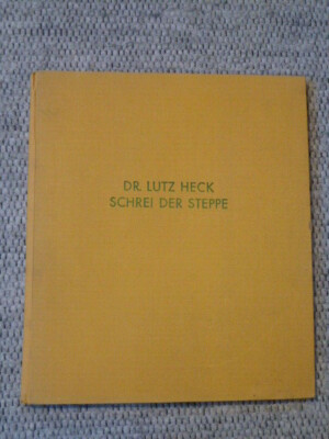 Heck: Schrei der Steppe. Tönende Bilder a.d ostafrik. Busch, 1933, +Schellackpl.