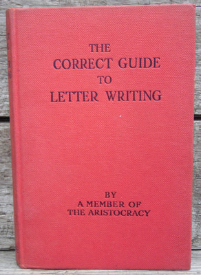 The Correct Guide to Letter Writing 1954 Hardcover by Member of the Aristocracy