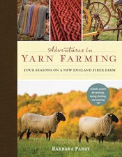 Adventures in Yarn Farming : Four Seasons on a New England Fiber Farm by ...