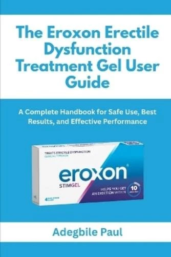 Adegbile Paul The Eroxon Erectile Dysfunction Treatment Gel User Guide (Poche)