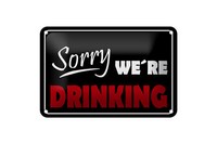 Blechschild Spruch 18X12Cm Sorry We´Re Drinking Metall Deko Schild