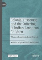 Colonial Discourse And The Suffering Of Indian American Children Singh (U. A.)