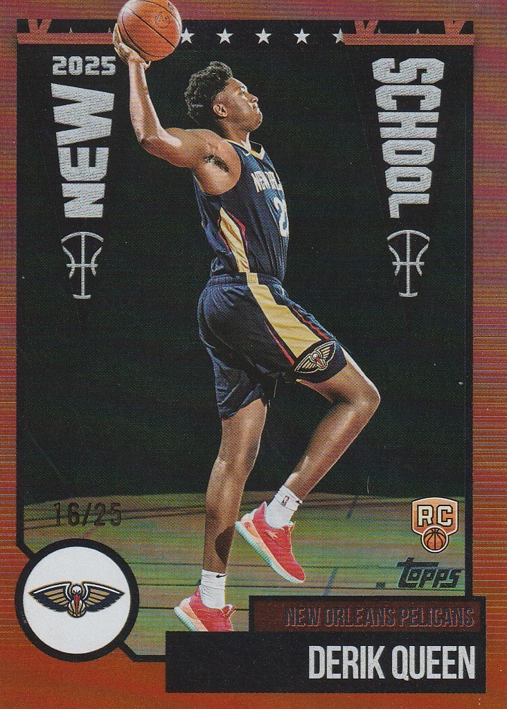 2025-26 Topps Basketball Derik Queen Orange New School /25 RC NS-13 Pelicans