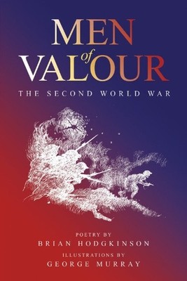 Brian Hodgkinson Men of Valour (Paperback)