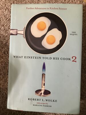 What Einstein Told His Cook 2 : Further Adventures by Robert L. Wolke