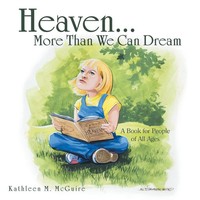 Kathleen M. Mcguire | Heaven...More Than We Can Dream | Taschenbuch | Englisch