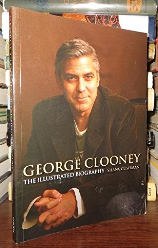 George Clooney: An Illustrated Biography by Shana Cushman Paperback Book TheFREE US DELIVERY | ISBN: 1847321453 | Quality Books