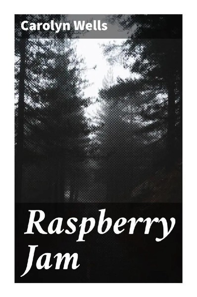 Carolyn Wells | Raspberry Jam | Taschenbuch | Englisch | Good Press-image