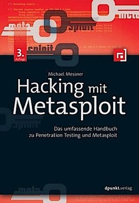 Hacking mit Metasploit ~ Michael Messner ~  9783864905230