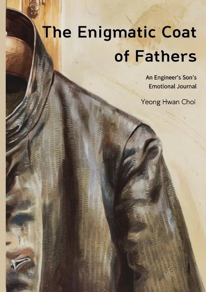 The Enigmatic Coat Of Fathers : An Engineer's Son's Emotional Journal De Choi-image