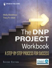 The DNP Project Workbook: A Step-By-Step Process for Success by Bradshaw: Used