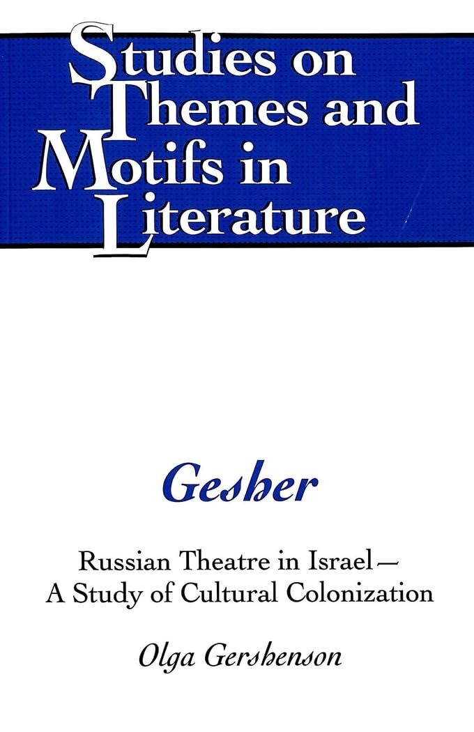 Gesher: Russian Theatre in Israel - A Study of Cultural (2005)