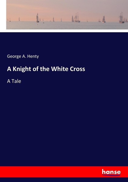 A Knight Of The White Cross George A. Henty-image