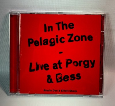 Studio Dan & Elliott Sharp CD Jazz 2013 The Pelagic Zone Live At Porgy & Bess