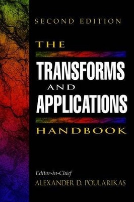 The Transforms and Applications Handbook, Second Edition (Electrical Enginee...