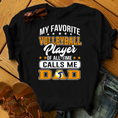 My favorite volleyball player calls me Dad shirt Gift for Dad Unisex T-shirt Fat