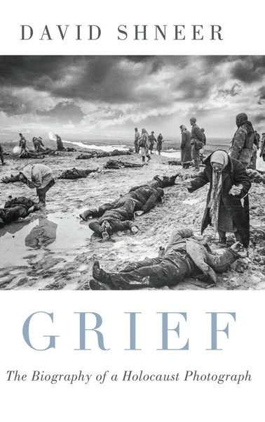 Grief | The Biography Of A Holocaust Photograph | David Shneer | Buch | Gebunden-image