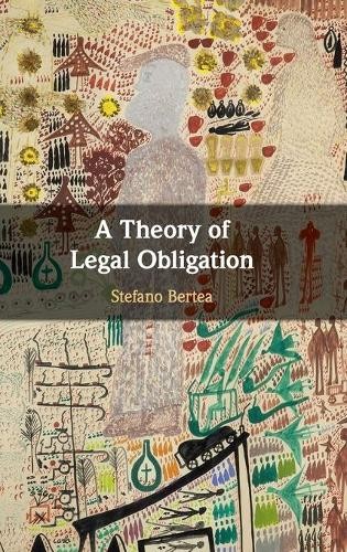 A Theory of Legal Obligation by Stefano Bertea - 9781108475105