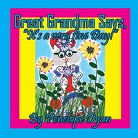 Penelope Dyan | Great Grandma Says, It's A Very Fine Day! | Taschenbuch (2024)
