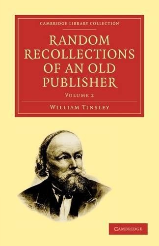 Random Recollections of an Old Publisher by William Tinsley - 9781108009263
