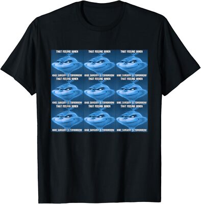 Funny That Feeling When Knee Surgery Is Tomorrow Meme T-Shirt