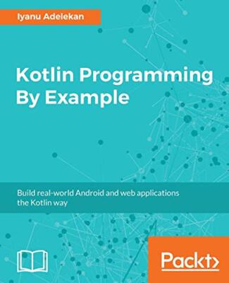 Kotlin Programming By Example 9781788474542| eBay
