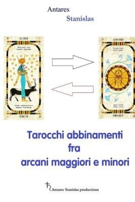 Tarocchi Abbinamenti Fra Arcani Maggiori E Minori: Cartomanzia Pratica [Italian]