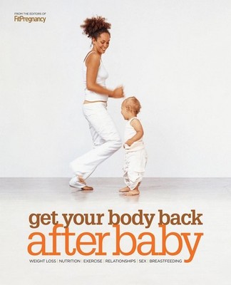 Get Your Body Back After Baby by FitPregnancy (English) Paperback Book