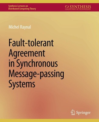 Fault-tolerant Agreement in Synchronous Message-passing Systems Michel Raynal