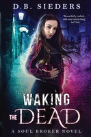 D. B. Sieders | Waking The Dead | Taschenbuch | Englisch (2017) | City Owl Press