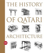 The History of Qatari Architecture: From 1800 to 1950 by Ibrahim Mohamed Jaidah