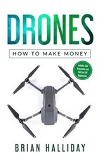 Drones: How to Make Money by Brian Halliday (English) Paperback Book