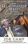 Why Relationship First Works: Why and How It Changes Everything (paperback)