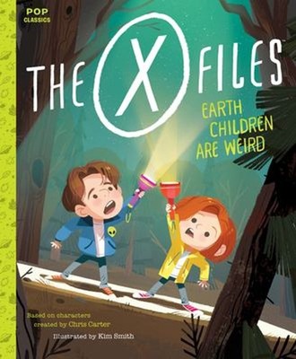 The X-Files: Earth Children Are Weird : A Picture Book Hardcover