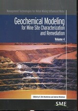 Geochemical Modeling for Mine Site Characterization and Remediation, Volume 4 ..
