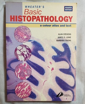 Wheater's Basic Histopathology: A Color Atlas and Text 4th Ed. 2002 Illus UK