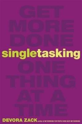 Devora Zack Singletasking: Get More Done-One Thing at a Time (Taschenbuch)