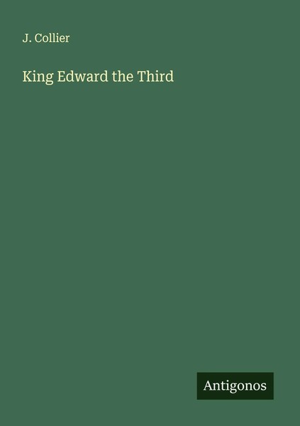 J. Collier | King Edward The Third | Taschenbuch | Englisch (2025)-image