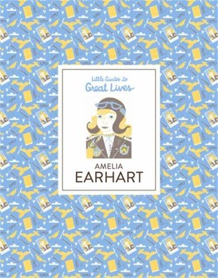 Amelia Earhart: Little Guides to Great Lives: 1 by Thomas, Isabel 1786271591