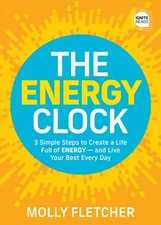The Energy Clock: 3 Simple Steps to Create a Life Full of ENERGY ? and Live You,