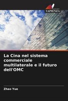 Zhao Yue | La Cina Nel Sistema Commerciale Multilaterale E Il Futuro Dell'omc